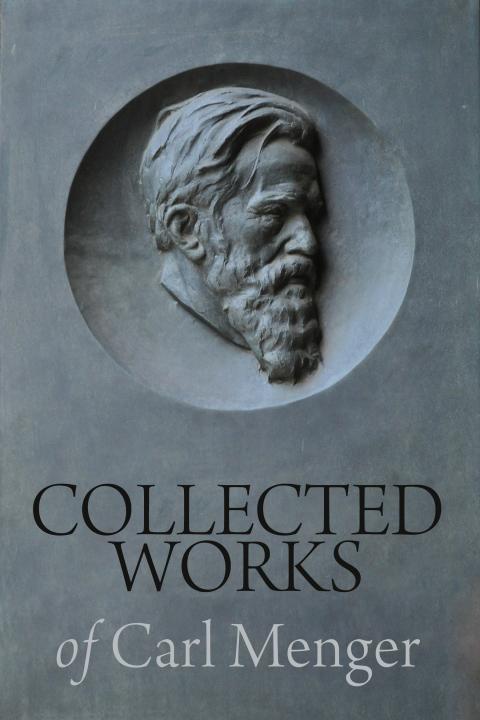 Collected Works of Carl Menger Collected Works of Carl Menger